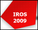 IEEE International Conference on Intelligent RObots Systems (IROS2009)